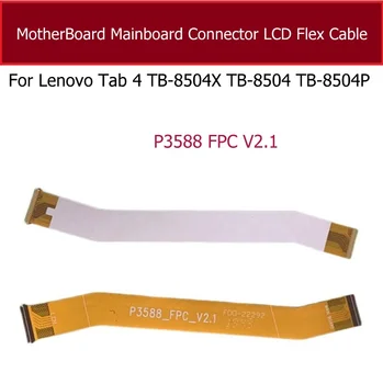 ЖК-дисплей Материнской платы Гибкий кабель для Lenovo Tab 4 TB-8504X TB-8504 TB-8504P ZA2B0050RU P3588 Гибкие печатные платы V2.1